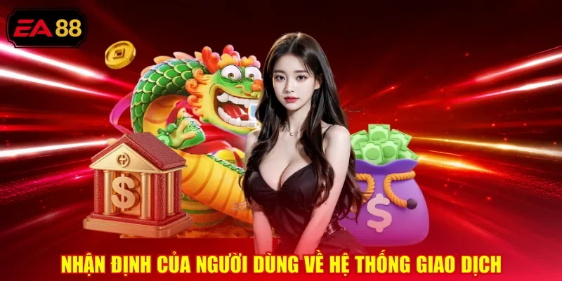 Nhận định của người dùng về hệ thống giao dịch