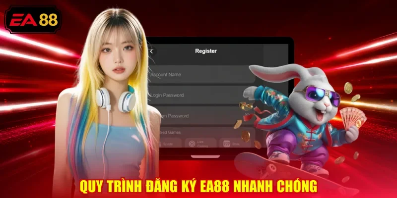 Quy trình đăng ký EA88 nhanh chóng